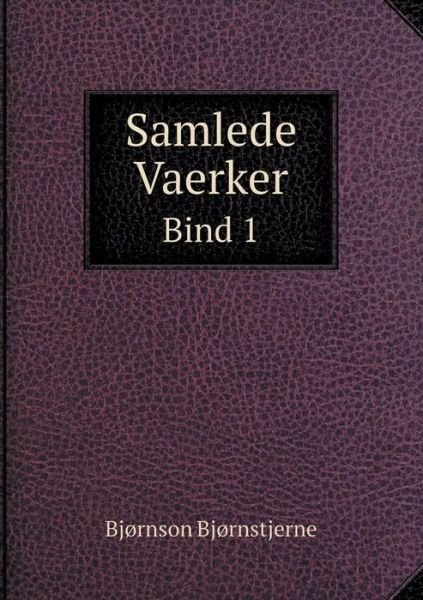 Cover for Bjornstjerne Bjornson · Samlede Vaerker Bind 1 (Paperback Book) (2015)