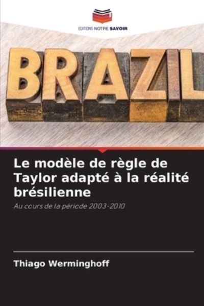 Cover for Thiago Werminghoff · Le modele de regle de Taylor adapte a la realite bresilienne (Pocketbok) (2020)