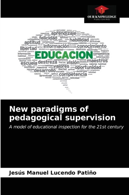 Cover for Jesús Manuel Lucendo Patiño · New paradigms of pedagogical supervision (Pocketbok) (2021)