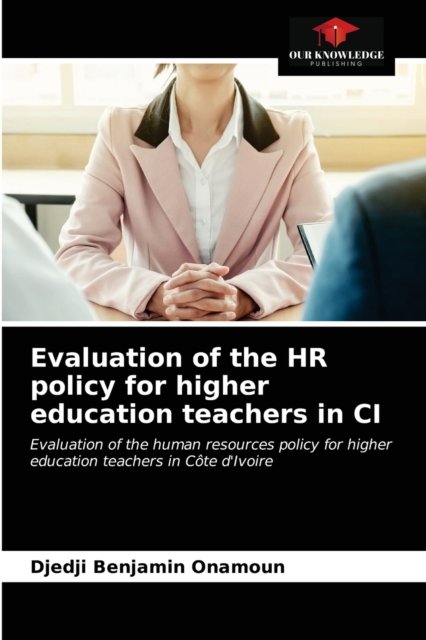 Cover for Djedji Benjamin Onamoun · Evaluation of the HR policy for higher education teachers in CI (Paperback Bog) (2020)