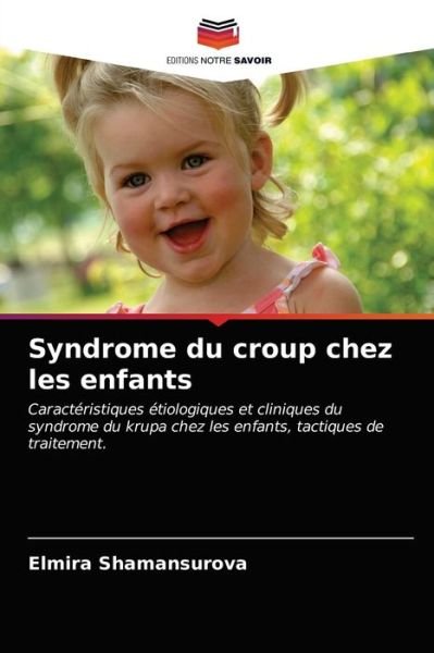 Cover for Elmira Shamansurova · Syndrome du croup chez les enfants (Paperback Book) (2021)