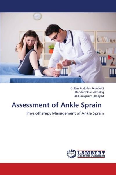 Cover for Sultan Abdullah Alzubeidi · Assessment of Ankle Sprain (Paperback Book) (2021)