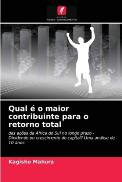 Qual e o maior contribuinte para o retorno total - Kagisho Mahura - Books - Edicoes Nosso Conhecimento - 9786203701753 - September 13, 2021