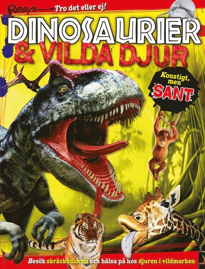 Cover for Ripley´s dinosaurier &amp; vilda djur - konstigt men sant (Hardcover Book) (2017)