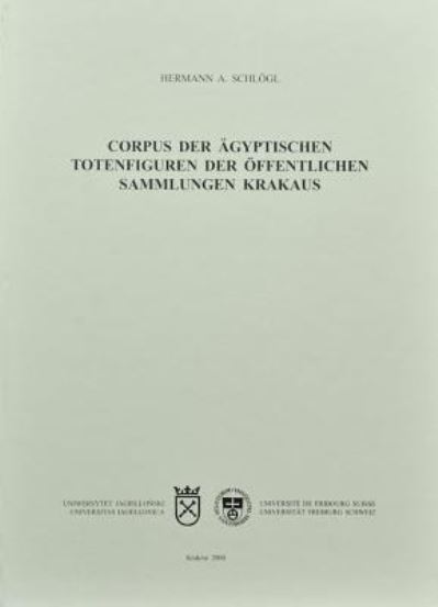 Cover for Hermann A Schlogl · Corpus Der Agyptischen Totenfiguren Der Offentlichen Sammlungen Krakaus (Hardcover Book) (2000)