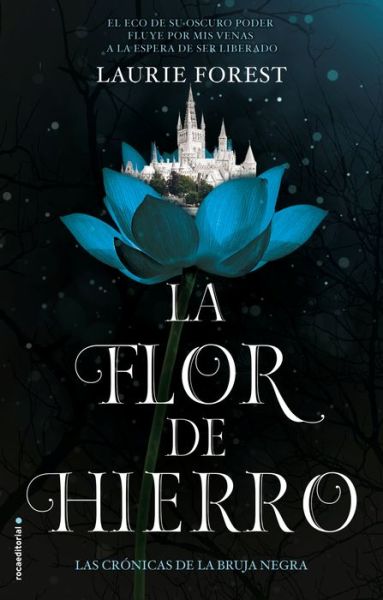 Cover for Laurie Forest · Flor de Hierro. Las Cronicas de la Bruja Negra Vol. II (Book) (2020)