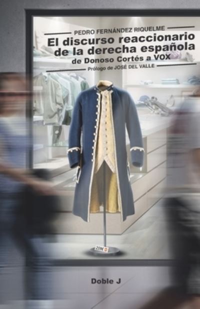 Cover for Pedro Fernández Riquelme · El discurso reaccionario de la derecha española (Paperback Book) (2022)