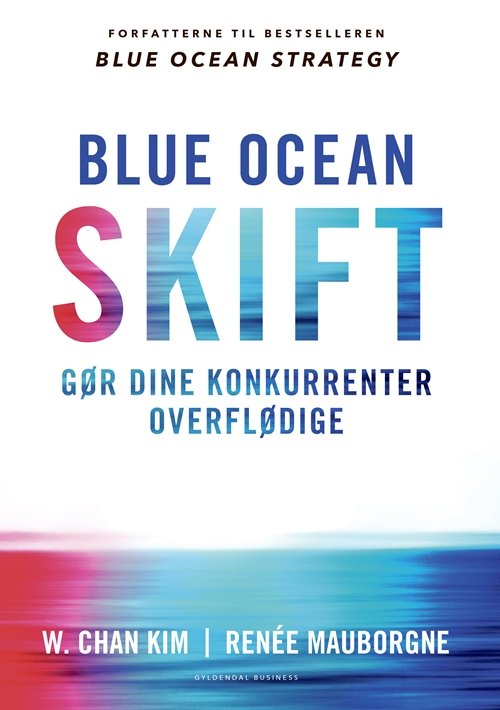 Cover for W. Chan Kim; Renée Mauborgne · Blue ocean-skift (Innbunden bok) [1. utgave] (2017)