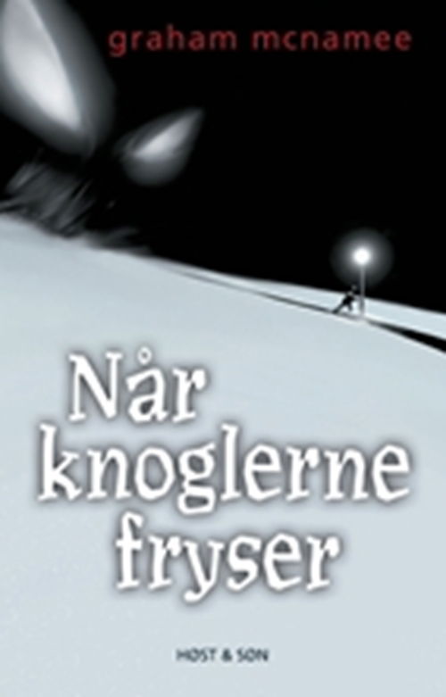 Cover for Graham McNamee · Når knoglerne fryser (Sewn Spine Book) [1st edition] (2009)