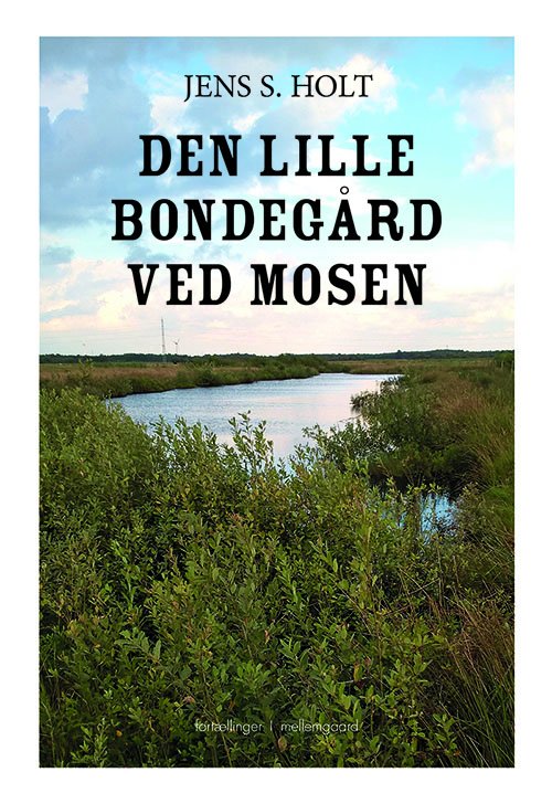 Cover for Jens S. Holt · Den lille bondegård ved mosen (Sewn Spine Book) [1. Painos] (2018)