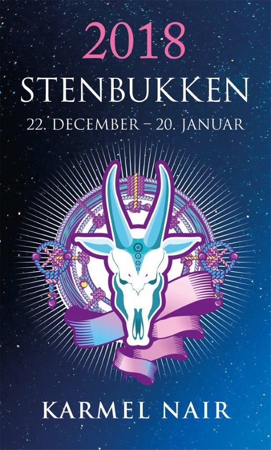 Horoskop 2018: Stenbukken 2018 - Karmel Nair - Libros - HarperCollins Nordic - 9788771912753 - 1 de noviembre de 2017