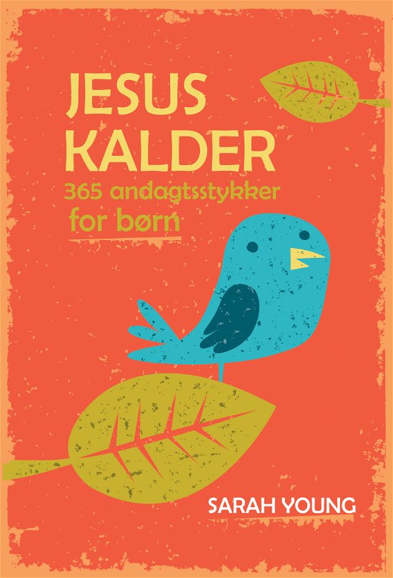 Cover for Sarah Young · Jesus Kalder - for børn (Gebundenes Buch) [1. Ausgabe] (2018)
