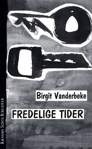 Cover for Birgit Vanderbeke · Rævens sorte bibliotek: Fredelige tider (Taschenbuch) [1. Ausgabe] (1998)