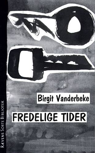 Cover for Birgit Vanderbeke · Rævens sorte bibliotek: Fredelige tider (Sewn Spine Book) [1º edição] (1998)