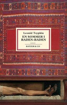 En sommer i Baden-Baden - Leonid Tsypkin - Bøger - Batzer & Co - 9788790524753 - 10. november 2007
