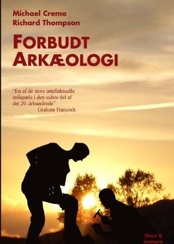 Cover for Michael Cremo; Richard L. Thompson · Forbudt arkæologi (Bound Book) [2nd edition] (2021)