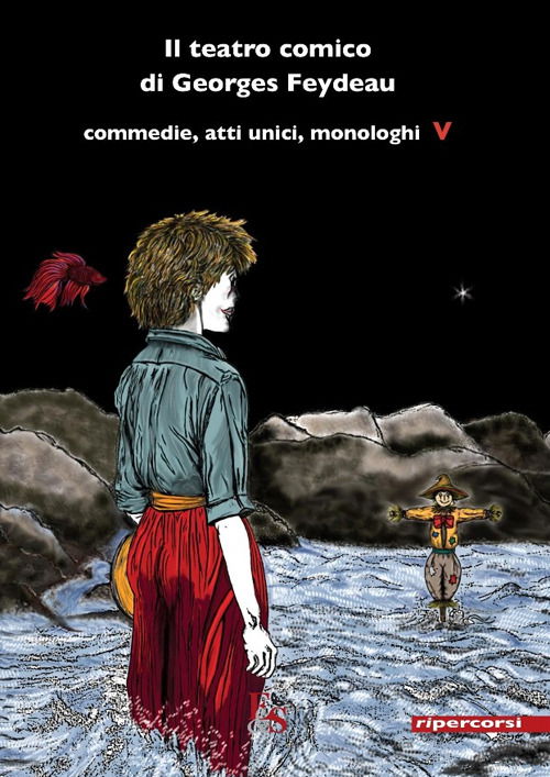 Il Teatro Comico Di Georges Feydeau. Commedie, Atti Unici, Monologhi - Georges Feydeau - Kirjat -  - 9788897276753 - 