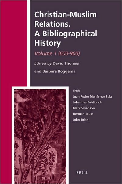 Christian-muslim Relations. a Bibliographical History. Volume 1 (600-900) (History of Christian-muslim Relations) - Author - Books - BRILL - 9789004169753 - October 23, 2009