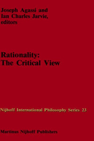 Cover for Joseph Agassi · Rationality: The Critical View - Nijhoff International Philosophy Series (Innbunden bok) [1987 edition] (1987)