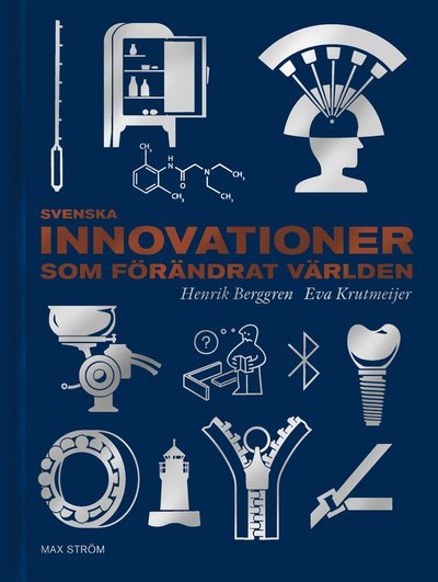 Svenska innovationer som förändrat världen - Henrik Berggren - Livros - Max Ström Bokförlag AB - 9789171265753 - 20 de janeiro de 2023