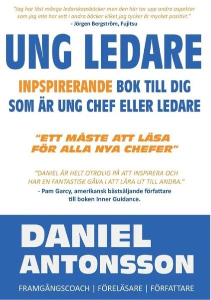 Daniel Antonsson · Ung Ledare: Inspirerande Bok Till Dig Som AEr Ung Chef Eller Ledare (Paperback Book) [Swedish edition] (2013)