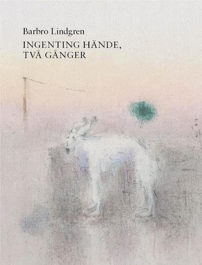 Cover for Barbro Lindgren · Ingenting hände, två gånger (Bound Book) (2011)