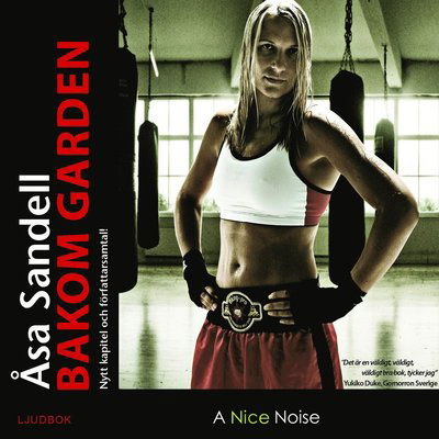 Cover for Åsa Sandell · Bakom garden : ett boxarliv i tio ronder (MP3-CD) (2015)