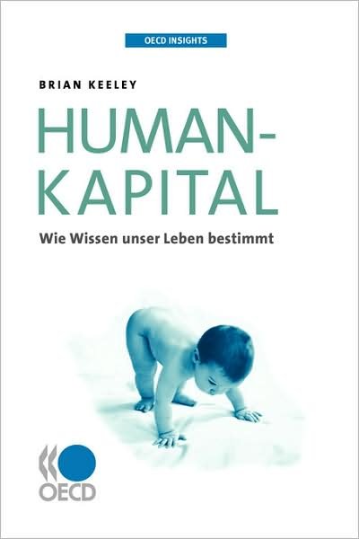 Cover for Brian Keeley · Humankapital : Wie Wissen Unser Leben Bestimmt (Paperback Book) [German edition] (2008)