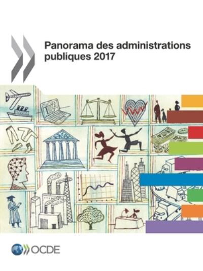 Panorama Des Administrations Publiques 2017 - Oecd - Livres - Organization for Economic Co-operation a - 9789264268753 - 25 juillet 2017