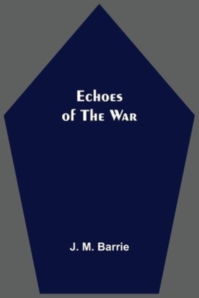 Cover for J M Barrie · Echoes Of The War (Paperback Book) (2021)