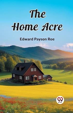 Cover for Edward Payson Roe · The Home Acre (Edition2023) (Paperback Book) (2024)
