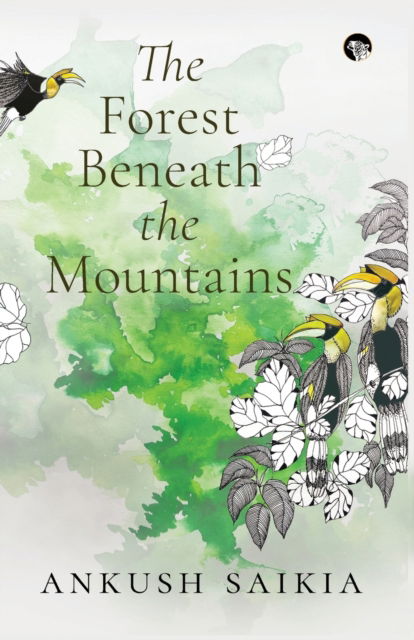 Cover for Ankush Saikia · The Forest Beneath the Mountains (Paperback Book) (2021)