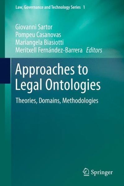 Cover for Giovanni Sartor · Approaches to Legal Ontologies: Theories, Domains, Methodologies - Law, Governance and Technology Series (Paperback Book) [2011 edition] (2013)