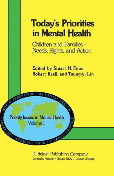 Today's Priorities in Mental Health: Children and Families - Needs, Rights and Action - Priority Issues in Mental Health - S H Fine - Books - Springer - 9789400990753 - November 12, 2011