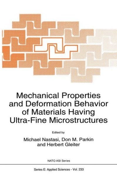 M Nastasi · Mechanical Properties and Deformation Behavior of Materials Having Ultra-Fine Microstructures - Nato Science Series E: (Paperback Bog) [Softcover reprint of the original 1st ed. 1993 edition] (2012)