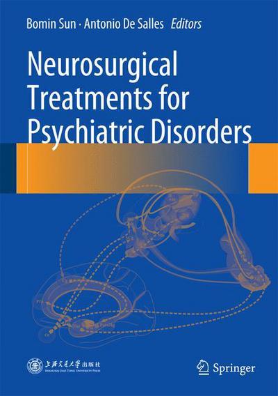 Cover for Bomin Sun · Neurosurgical Treatments for Psychiatric Disorders (Hardcover Book) [2015 edition] (2014)