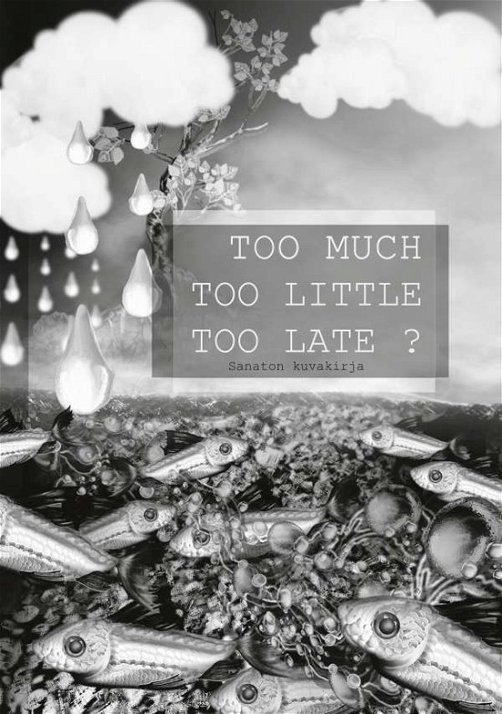 Cover for G · Too Much Too Little Too Late ? (Bog)