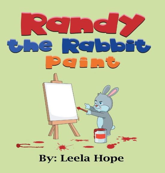 Cover for Leela Hope · Randy the Rabbit Paints (Hardcover Book) (2018)