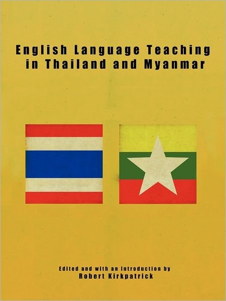 Cover for Robert Kirkpatrick · English Language Teaching in Thailand and Myanmar (Paperback Book) (2011)