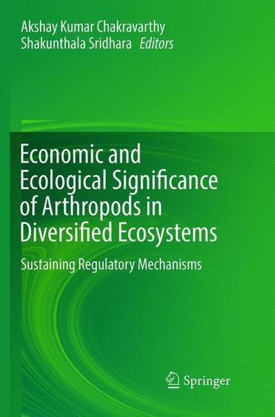 Cover for Economic and Ecological Significance of Arthropods in Diversified Ecosystems: Sustaining Regulatory Mechanisms (Paperback Book) [Softcover reprint of the original 1st ed. 2016 edition] (2018)