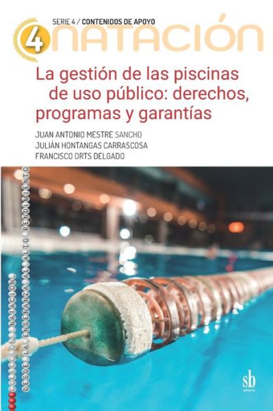 La gestion de las piscinas de uso publico - Julian Hontangas - Kirjat - Sb Editorial - 9789874434753 - torstai 2. tammikuuta 2020