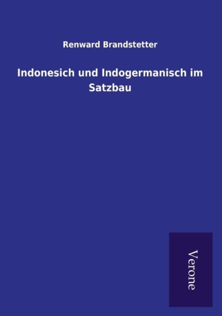 Cover for Renward Brandstetter · Indonesich und Indogermanisch im Satzbau (Paperback Book) (2016)