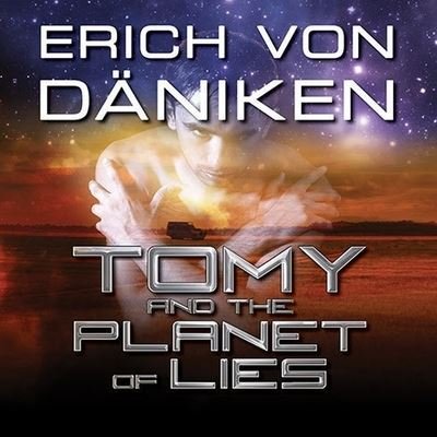 Cover for Erich Von Daniken · Tomy and the Planet of Lies (CD) (2012)