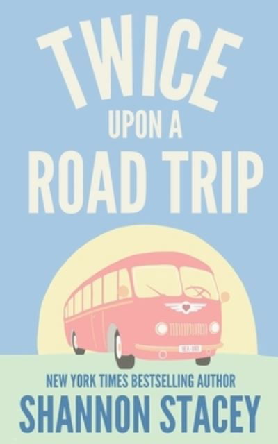 Cover for Shannon Stacey · Twice Upon A Road Trip (Paperback Book) (2022)