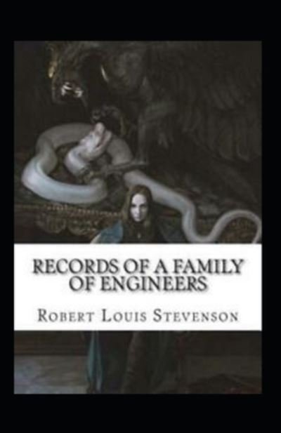 Records of a Family of Engineers Annotated - Robert Louis Stevenson - Kirjat - Independently Published - 9798423425753 - lauantai 26. helmikuuta 2022