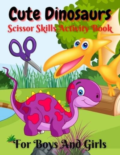 Cover for Trendy Coloring · Cute Dinosaurs Scissor Skills Activity Book For Boys And Girls: Cut and Paste Workbook for Preschool with Coloring and Puzzles Fun Gift for Dinosaur Lovers and Kids Ages 3-5 (Paperback Book) (2021)