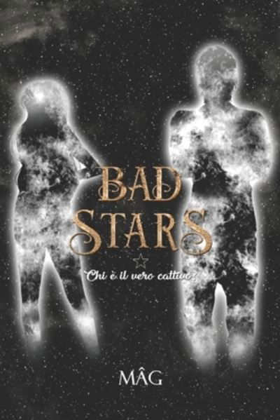 Bad Stars 1: Chi e il vero cattivo? - Bad Stars - Mag S - Kirjat - Independently Published - 9798491576753 - tiistai 9. marraskuuta 2021