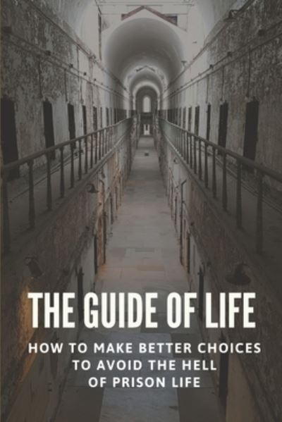 The Guide Of Life - Laurie Bazzanella - Książki - Independently Published - 9798512017753 - 29 maja 2021