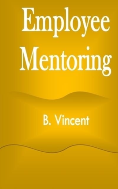 Cover for B Vincent · Employee Mentoring (Paperback Book) (2021)
