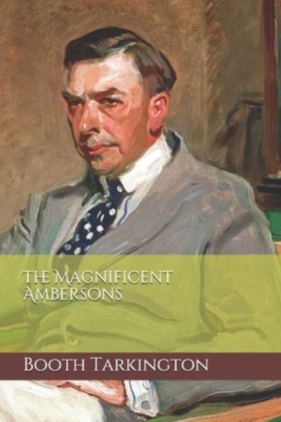 Cover for Booth Tarkington · The Magnificent Ambersons (Paperback Book) (2021)